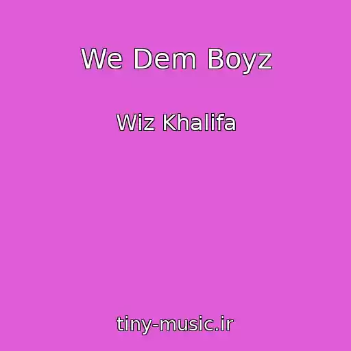 کاور آهنگ We Dem Boyz از Wiz Khalifa