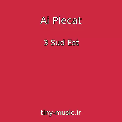 کاور آهنگ Ai Plecat از 3 Sud Est