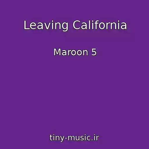 کاور آهنگ Leaving California از Maroon 5