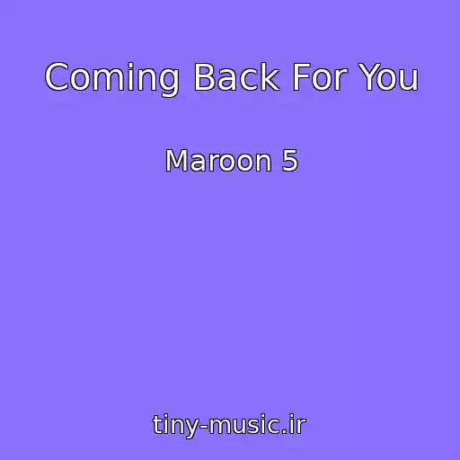 کاور آهنگ Coming Back For You از Maroon 5