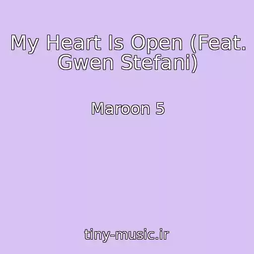 کاور آهنگ My Heart Is Open (Feat. Gwen Stefani) از Maroon 5
