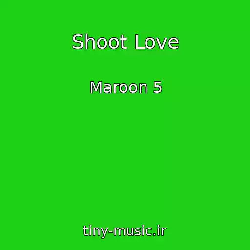 کاور آهنگ Shoot Love از Maroon 5