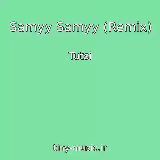 کاور آهنگ Samyy Samyy (Remix) از Tutsi