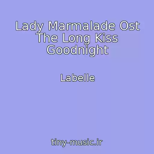 کاور آهنگ Lady Marmalade Ost The Long Kiss Goodnight از Labelle
