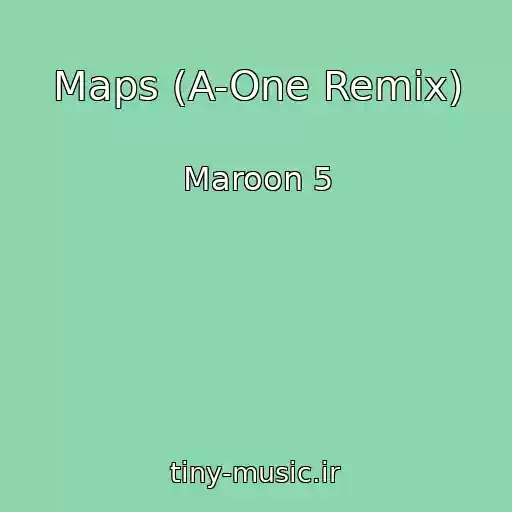 کاور آهنگ Maps (A-One Remix) از Maroon 5