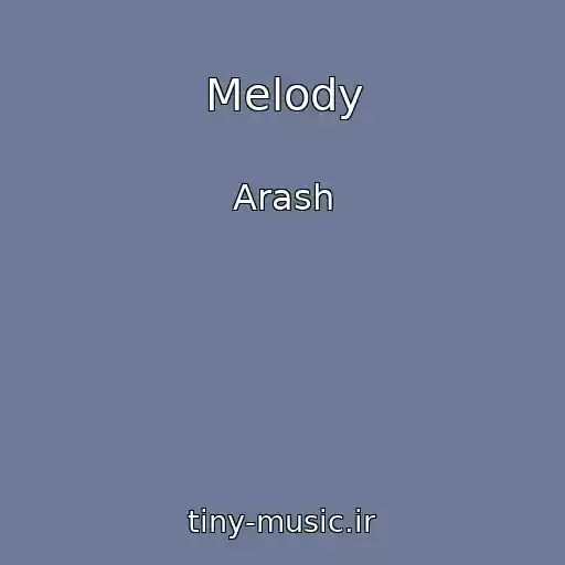 کاور آهنگ Melody از Arash