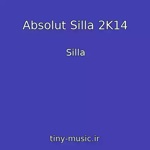 کاور آهنگ Absolut Silla 2K14 از Silla