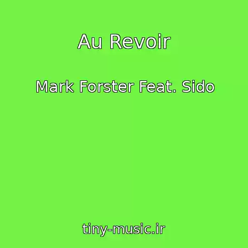 کاور آهنگ Au Revoir از Mark Forster Feat. Sido