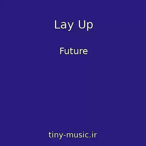 کاور آهنگ Lay Up از Future