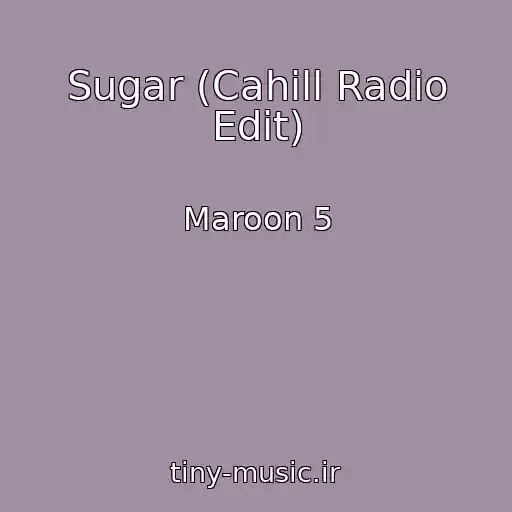 کاور آهنگ Sugar (Cahill Radio Edit) از Maroon 5