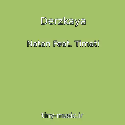 کاور آهنگ Derzkaya از Natan Feat. Timati