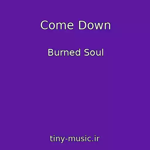 کاور آهنگ Come Down از Burned Soul
