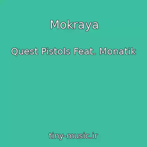 کاور آهنگ Mokraya از Quest Pistols Feat. Monatik