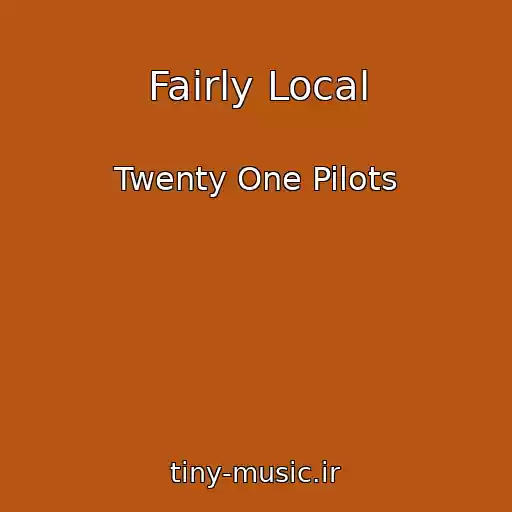 کاور آهنگ Fairly Local از Twenty One Pilots