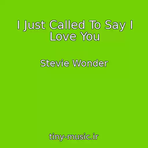 کاور آهنگ I Just Called To Say I Love You از Stevie Wonder