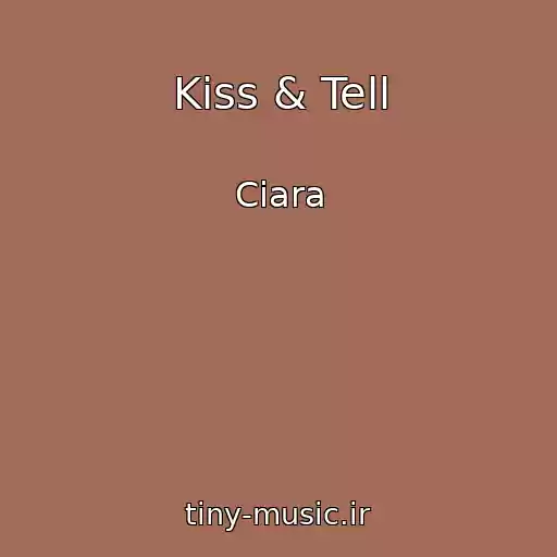 کاور آهنگ Kiss & Tell از Ciara