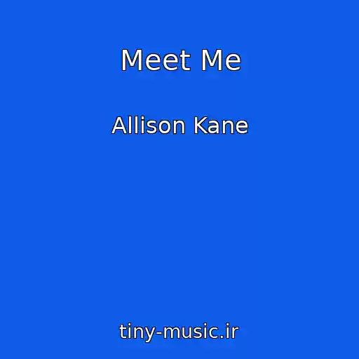 کاور آهنگ Meet Me از Allison Kane