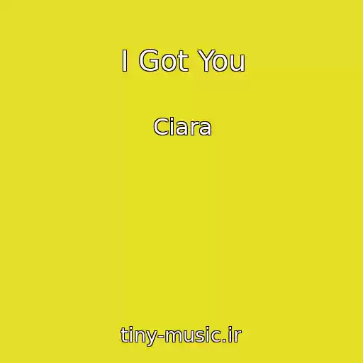 کاور آهنگ I Got You از Ciara