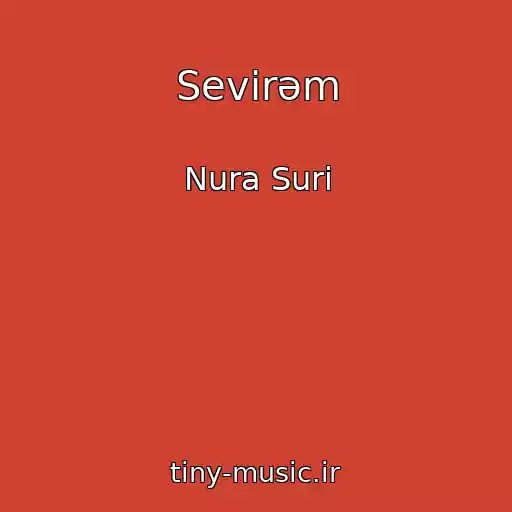 کاور آهنگ Sevirəm از Nura Suri