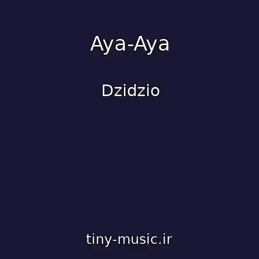 کاور آهنگ Aya-Aya از Dzidzio