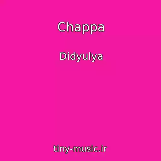 کاور آهنگ Chappa از Didyulya