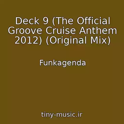 کاور آهنگ Deck 9 (The Official Groove Cruise Anthem 2012) (Original Mix) از Funkagenda