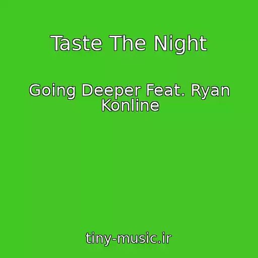 کاور آهنگ Taste The Night از Going Deeper Feat. Ryan Konline