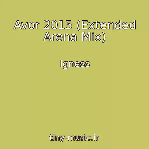 کاور آهنگ Avor 2015 (Extended Arena Mix) از Igness