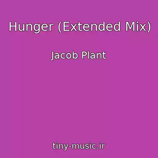 کاور آهنگ Hunger (Extended Mix) از Jacob Plant