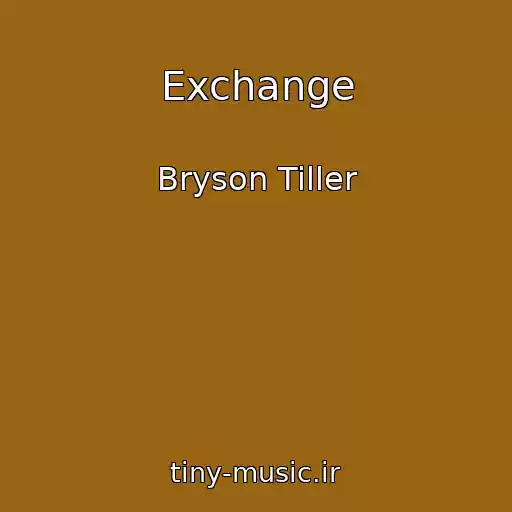 کاور آهنگ Exchange از Bryson Tiller