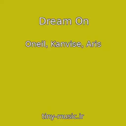 کاور آهنگ Dream On از Oneil, Kanvise, Aris
