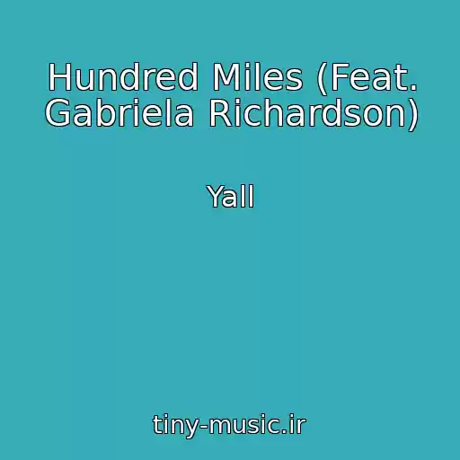 کاور آهنگ Hundred Miles (Feat. Gabriela Richardson) از Yall