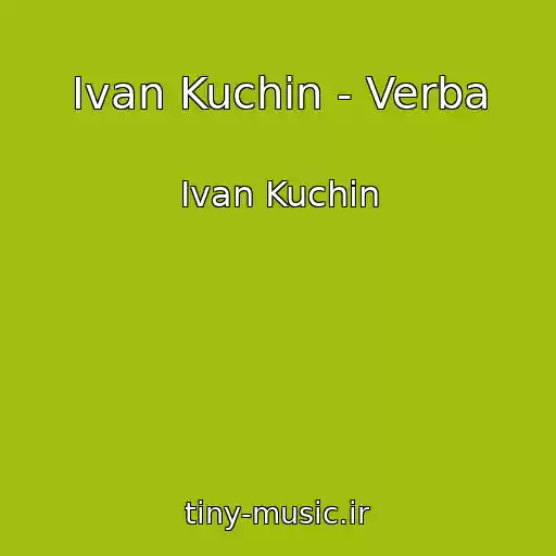 کاور آهنگ Ivan Kuchin - Verba از Ivan Kuchin