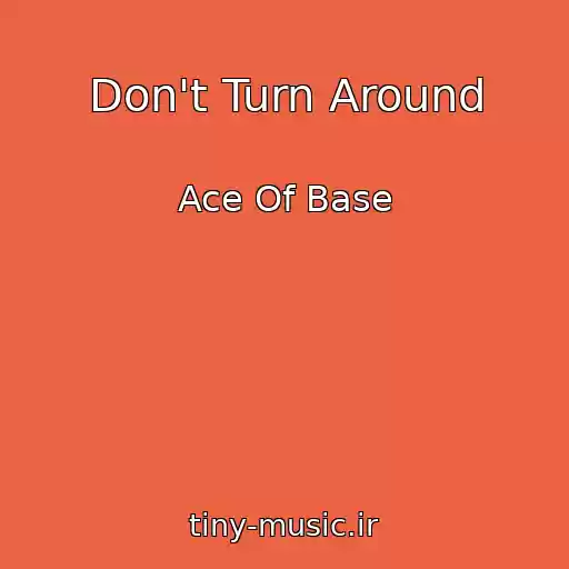 کاور آهنگ Don't Turn Around از Ace Of Base