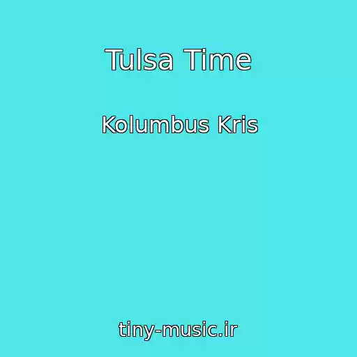 کاور آهنگ Tulsa Time از Kolumbus Kris