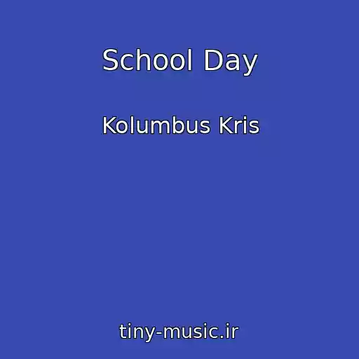 کاور آهنگ School Day از Kolumbus Kris