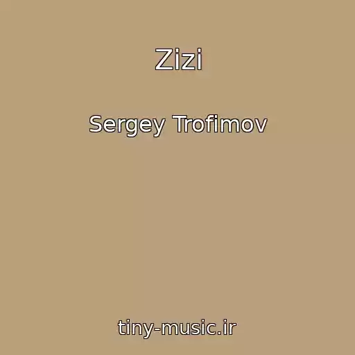 کاور آهنگ Zizi از Sergey Trofimov