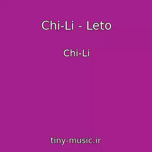 کاور آهنگ Chi-Li - Leto از Chi-Li