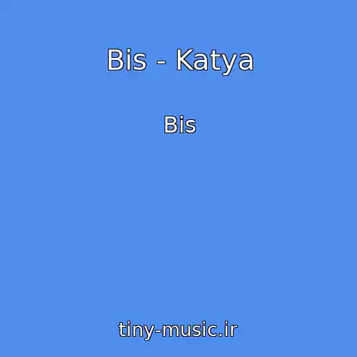 کاور آهنگ Bis - Katya از Bis