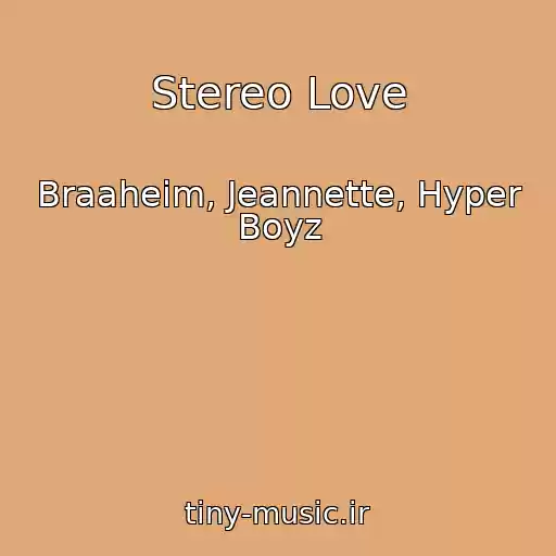 کاور آهنگ Stereo Love از Braaheim, Jeannette, Hyper Boyz