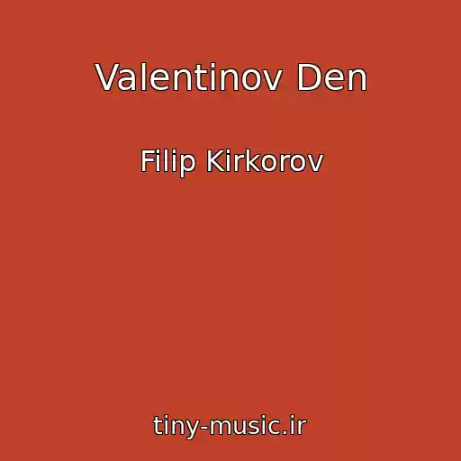 کاور آهنگ Valentinov Den از Filip Kirkorov