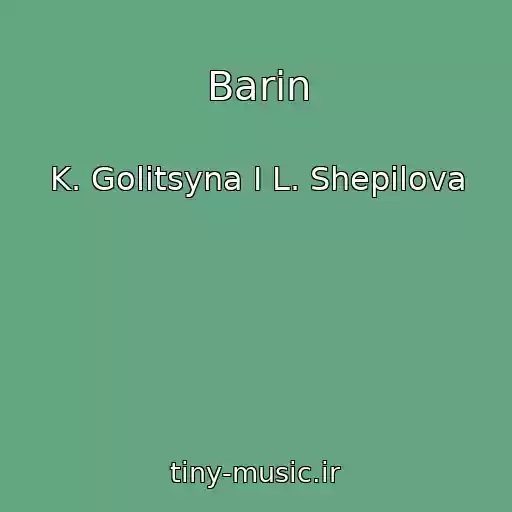 کاور آهنگ Barin از K. Golitsyna I L. Shepilova