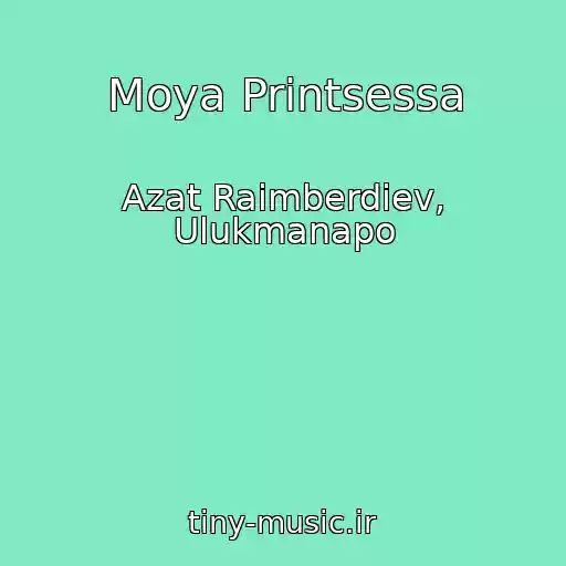 کاور آهنگ Moya Printsessa از Azat Raimberdiev, Ulukmanapo