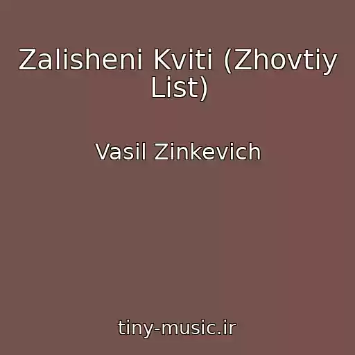 کاور آهنگ Zalishenі Kvіti (Zhovtiy List) از Vasil Zіnkevich