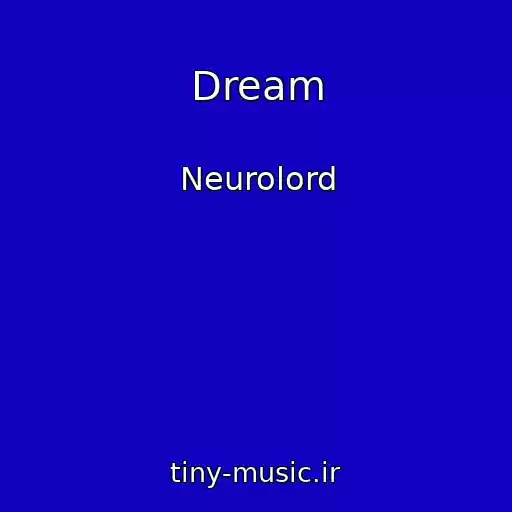 کاور آهنگ Dream از Neurolord