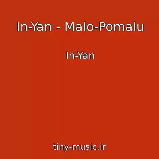 کاور آهنگ In-Yan - Malo-Pomalu از In-Yan