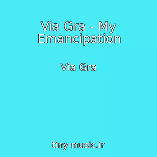 کاور آهنگ Via Gra - My Emancipation از Via Gra