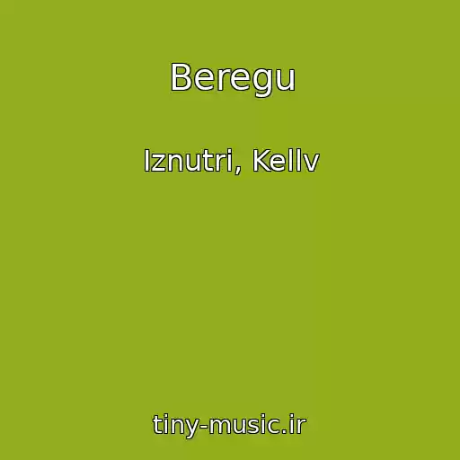 کاور آهنگ Beregu از Iznutri, Kellv