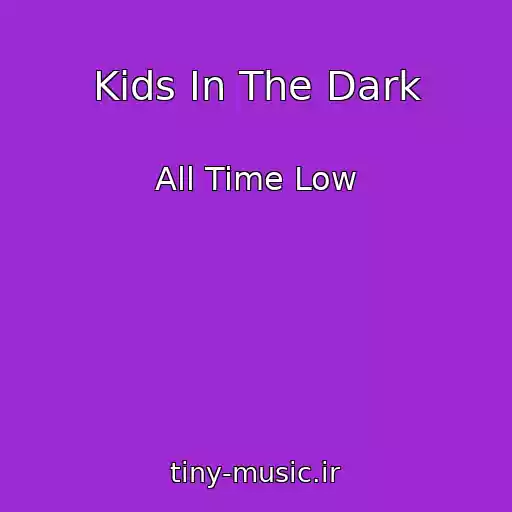 کاور آهنگ Kids In The Dark از All Time Low