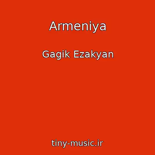 کاور آهنگ Armeniya از Gagik Ezakyan
